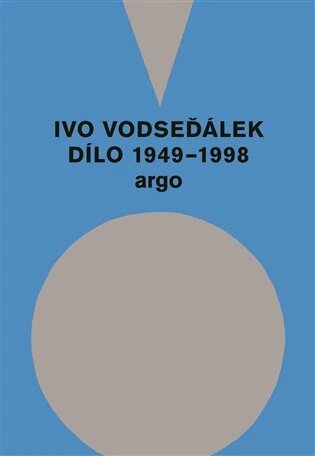 Obálka knihy Ivo Vodseďálek: Dílo 1949 - 1998