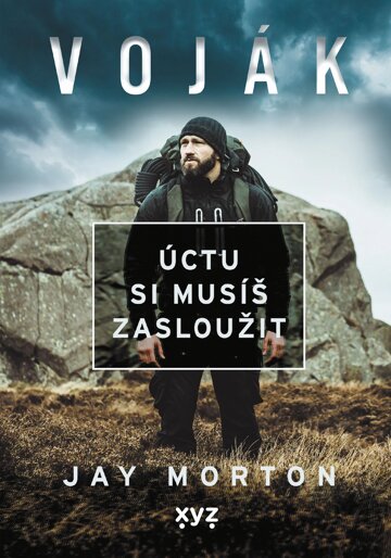 Obálka knihy Voják: úctu si musíš zasloužit