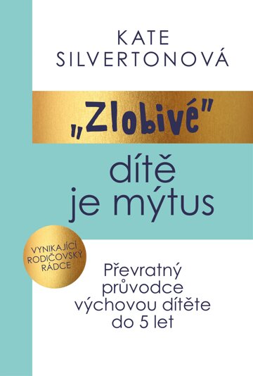 Obálka knihy Zlobivé dítě je mýtus