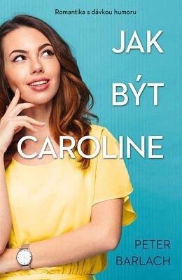 Obálka knihy Jak být Caroline