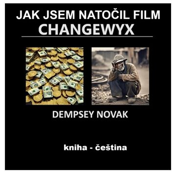 Obálka knihy JAK JSEM NATOČIL FILM CHANGEWYX