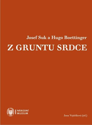 Obálka knihy Josef Suk a Hugo Boettinger. Z gruntu srdce