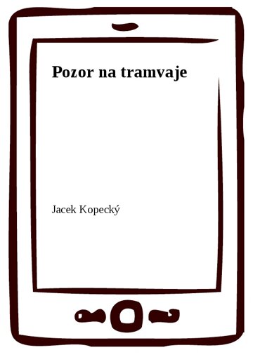 Obálka knihy Pozor na tramvaje