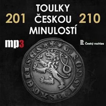 Obálka audioknihy Toulky českou minulostí 201 - 210