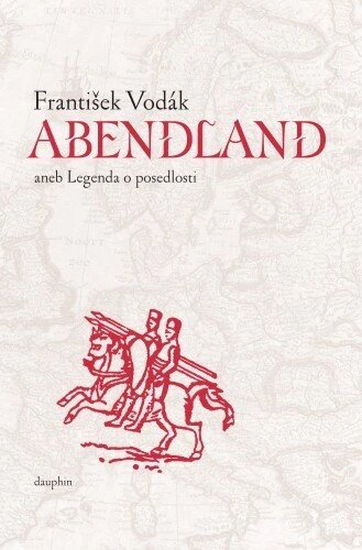 Obálka knihy Abendland aneb Legenda o posedlosti