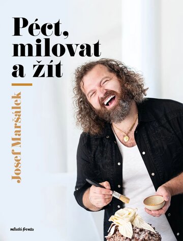 Obálka knihy Péct, milovat a žít