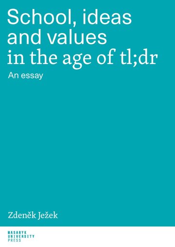 Obálka knihy School, ideas and values in the age of tl;dr