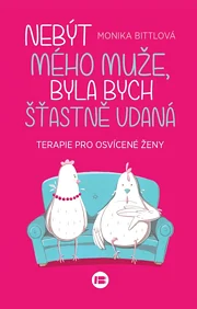 Nebýt mého muže, byla bych šťastně vdaná