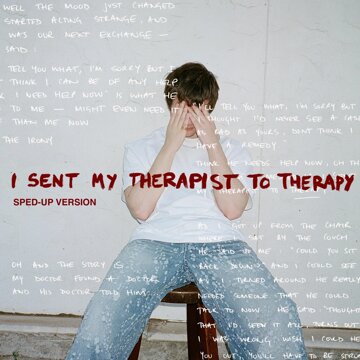 Obálka uvítací melodie I Sent My Therapist To Therapy (sped up)