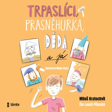 Obálka audioknihy Trpaslíci, Prasněhurka, děda a já