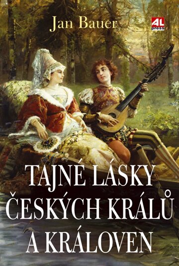 Obálka knihy Tajné lásky českých kralů a královen