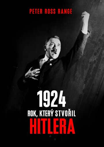 Obálka knihy 1924 - Rok, který stvořil Hitlera