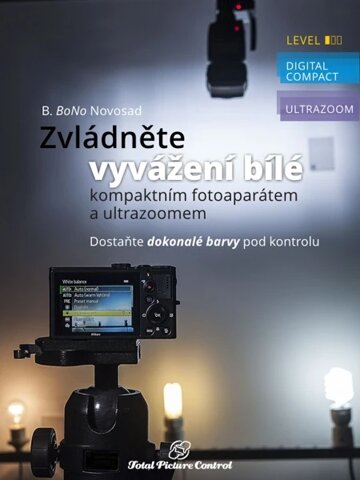 Obálka knihy Zvládněte vyvážení bílé s kompaktním fotoaparátem a ultrazoomem