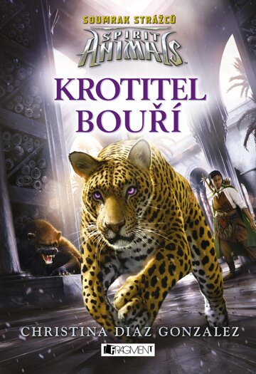 Obálka knihy Spirit Animals: Soumrak strážců – Krotitel bouří