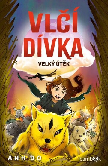 Obálka knihy Vlčí dívka - Velký útěk