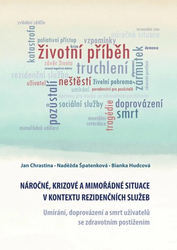 Obálka knihy Náročné, krizové a mimořádné situace v kontextu rezidenčních služeb. Umírání, doprovázení a smrt uživatelů se zdravotním postižením