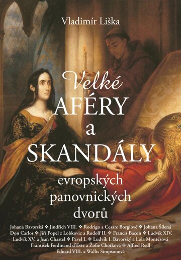 Obálka knihy Velké aféry a skandály evropských panovnických dvorů