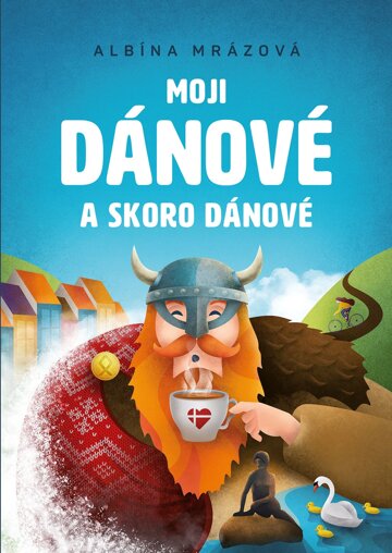 Obálka knihy Moji Dánové a skoro Dánové