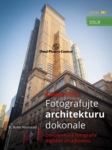 Obálka knihy Canon DSLR: Fotografujte architekturu dokonale