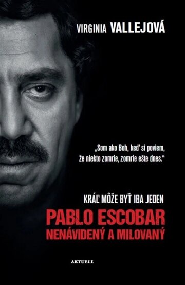 Obálka knihy Pablo Escobar: Nenávidený a milovaný