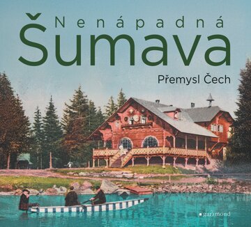 Obálka knihy Nenápadná Šumava
