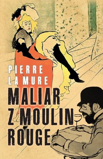 Obálka knihy Maliar z Moulin Rouge