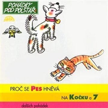 Obálka audioknihy Proč se pes hněvá na kočku a 7 dalších pohádek