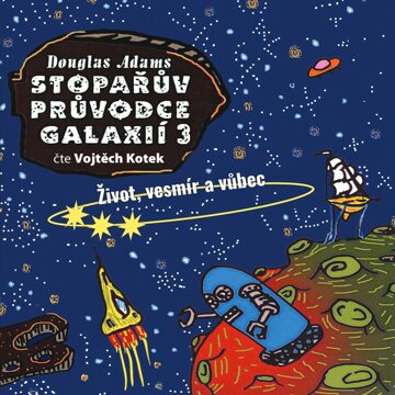 Obálka audioknihy Stopařův průvodce Galaxií 3: Život, vesmír a vůbec