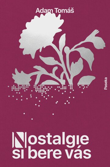 Obálka knihy Nostalgie si bere vás