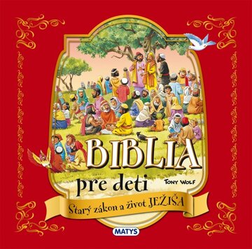 Obálka knihy Biblia pre deti - Starý zákon a život Ježiša