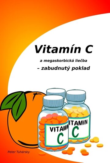 Obálka knihy Vitamín C a megaskorbická liečba – zabudnutý poklad