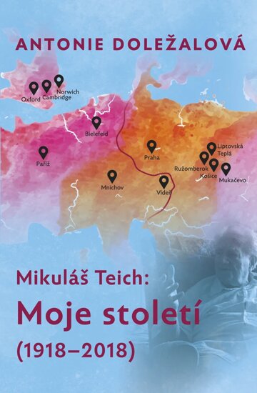 Obálka knihy Mikuláš Teich: Moje století (1918-2018)