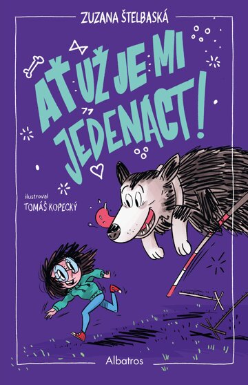 Obálka knihy Ať už je mi jedenáct!