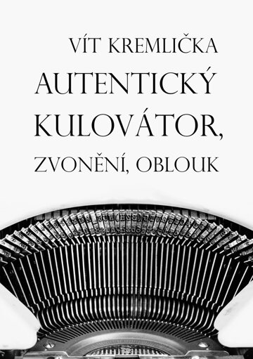 Obálka knihy Autentický kulovátor, Zvonění, Oblouk