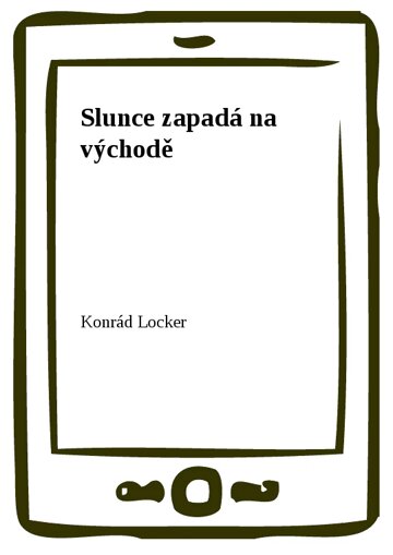Obálka knihy Slunce zapadá na východě
