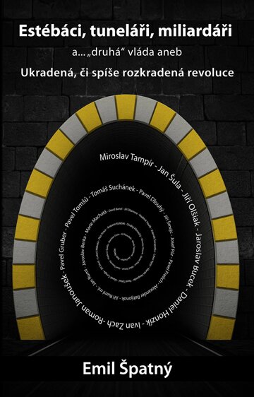 Obálka knihy Estébáci, tuneláři, miliardáři a..."druhá" vláda