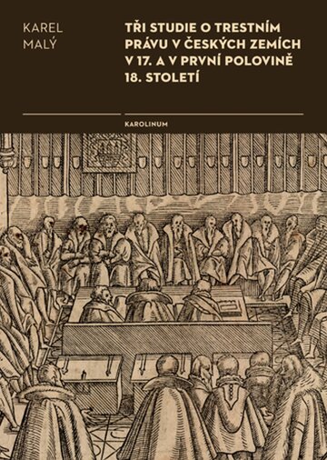 Obálka knihy Tři studie o trestním právu v českých zemích v 17. a v první polovině 18. století