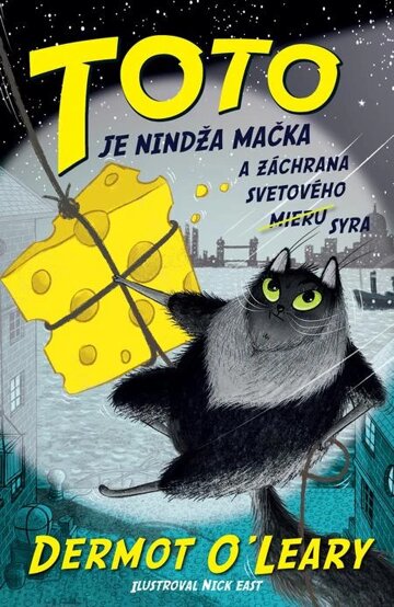Obálka knihy Toto je nindža mačka a záchrana svetového (mieru) syra