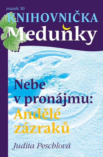 Obálka e-magazínu Knihovnička Meduňky KM30 Nebe v pronájmu: Andělé zázraků - Judita Peschlová