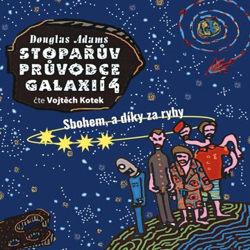 Obálka audioknihy Stopařův průvodce Galaxií 4: Sbohem, a díky za ryby