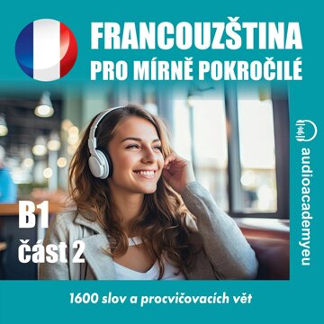 Obálka audioknihy Francouzština pro mírně pokročilé B1 – část 02