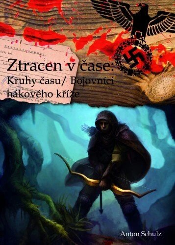 Obálka knihy Ztracen v čase: Kruhy času/ Bojovníci hákového kříže