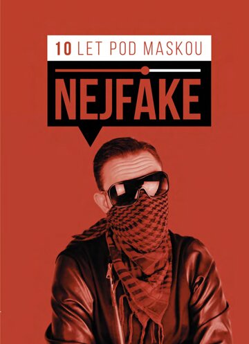 Obálka knihy Nejfake - 10 let pod maskou