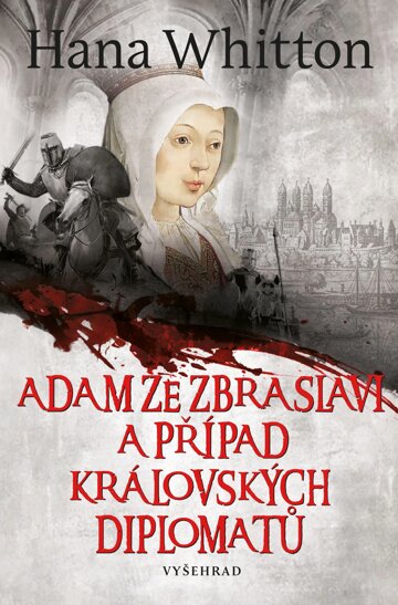 Obálka knihy Adam ze Zbraslavi a případ královských diplomatů