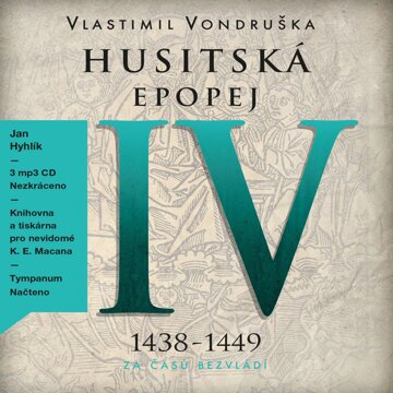 Obálka audioknihy Husitská epopej IV - Za časů bezvládí (1438–1449)