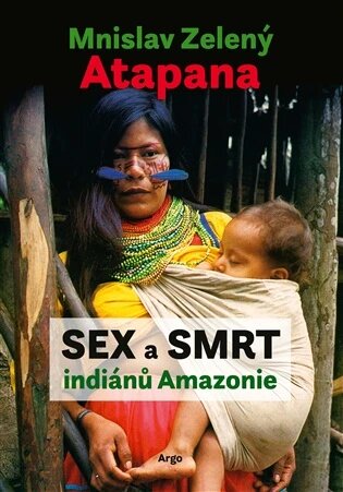 Obálka knihy Sex a smrt indiánů Amazonie