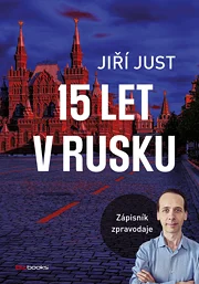 Jiří Just: 15 let v Rusku