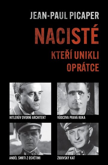 Obálka knihy Nacisté, kteří unikli oprátce