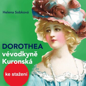 Obálka audioknihy Helena Sobková: Dorothea – vévodkyně Kuronská