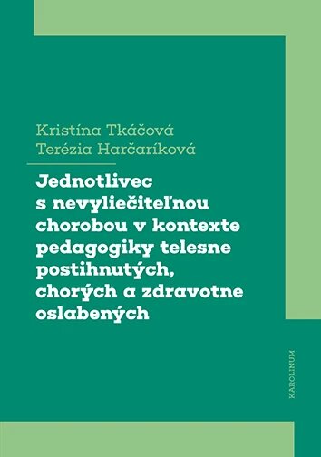 Obálka knihy Jednotlivec s nevyliečiteľnou chorobou v kontexte pedagogiky telesne postihnutých, chorých a zdravotne oslabených